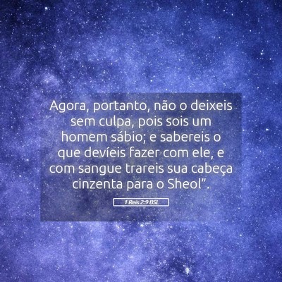 Picture 05 - 1 Reis 2:9 BSL - Agora, portanto, não o deixeis sem culpa, pois - Bible Verse Picture