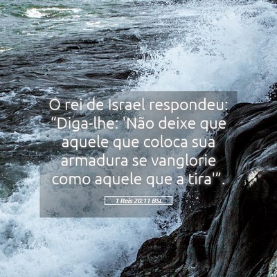 Picture 05 - 1 Reis 20:11 BSL - O rei de Israel respondeu: “Diga-lhe: 'Não - Bible Verse Picture