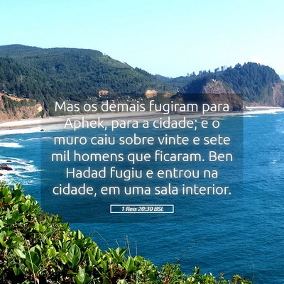Picture 05 - 1 Reis 20:30 BSL - Mas os demais fugiram para Aphek, para a cidade; - Bible Verse Picture