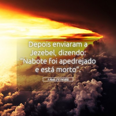 Picture 05 - 1 Reis 21:14 BSL - Depois enviaram a Jezebel, dizendo: “Nabote foi - Bible Verse Picture