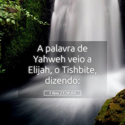 Picture 05 - 1 Reis 21:28 BSL - A palavra de Yahweh veio a Elijah, o Tishbite, - Bible Verse Picture