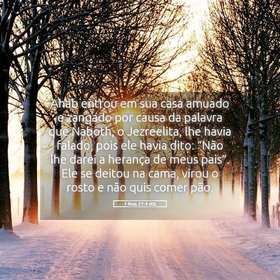 Picture 05 - 1 Reis 21:4 BSL - Ahab entrou em sua casa amuado e zangado por - Bible Verse Picture