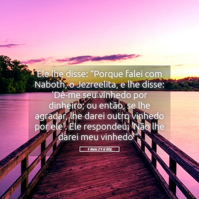 Picture 05 - 1 Reis 21:6 BSL - Ele lhe disse: “Porque falei com Naboth, o - Bible Verse Picture
