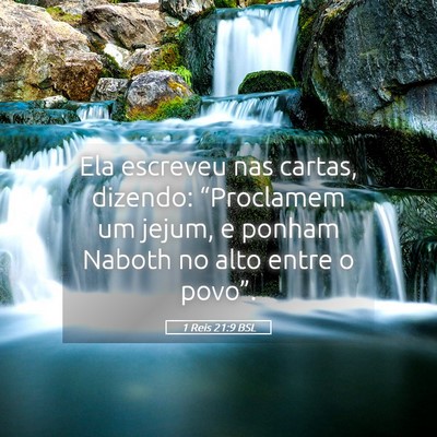 Picture 05 - 1 Reis 21:9 BSL - Ela escreveu nas cartas, dizendo: “Proclamem um - Bible Verse Picture