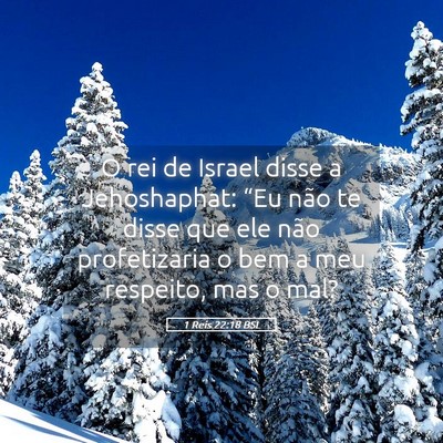 Picture 05 - 1 Reis 22:18 BSL - O rei de Israel disse a Jehoshaphat: “Eu não - Bible Verse Picture