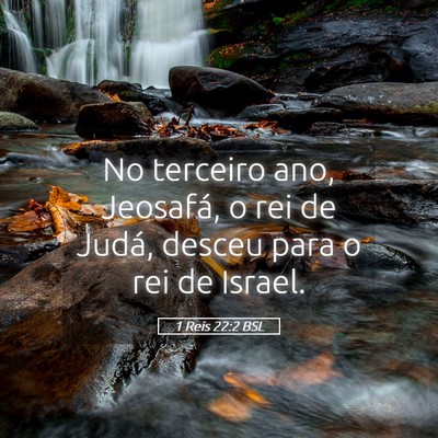 Picture 05 - 1 Reis 22:2 BSL - No terceiro ano, Jeosafá, o rei de Judá, desceu - Bible Verse Picture