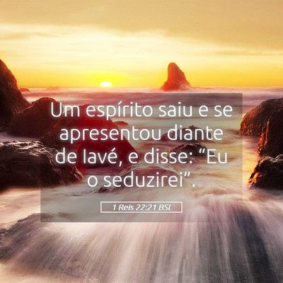 Picture 05 - 1 Reis 22:21 BSL - Um espírito saiu e se apresentou diante de - Bible Verse Picture