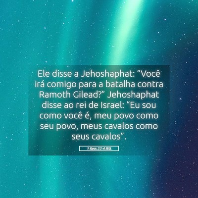 Picture 05 - 1 Reis 22:4 BSL - Ele disse a Jehoshaphat: “Você irá comigo - Bible Verse Picture