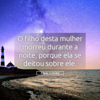 Picture 05 - 1 Reis 3:19 BSL - O filho desta mulher morreu durante a noite, - Bible Verse Picture