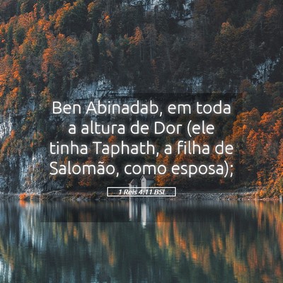 Picture 05 - 1 Reis 4:11 BSL - Ben Abinadab, em toda a altura de Dor (ele tinha - Bible Verse Picture