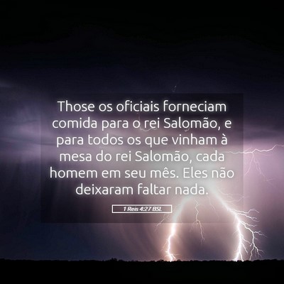Picture 05 - 1 Reis 4:27 BSL - Those os oficiais forneciam comida para o rei - Bible Verse Picture