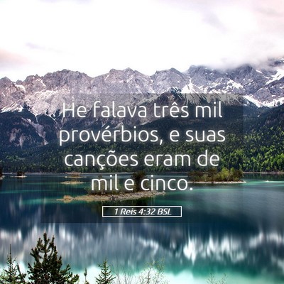 Picture 05 - 1 Reis 4:32 BSL - He falava três mil provérbios, e suas canções - Bible Verse Picture