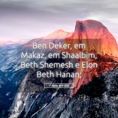 Picture 05 - 1 Reis 4:9 BSL - Ben Deker, em Makaz, em Shaalbim, Beth Shemesh e - Bible Verse Picture