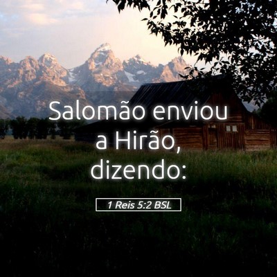 Picture 05 - 1 Reis 5:2 BSL - Salomão enviou a Hirão, - Bible Verse Picture