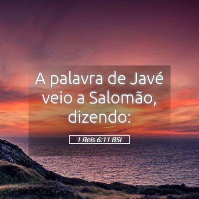 Picture 05 - 1 Reis 6:11 BSL - A palavra de Javé veio a Salomão, - Bible Verse Picture