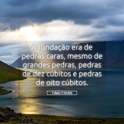 Picture 05 - 1 Reis 7:10 BSL - A fundação era de pedras caras, mesmo de - Bible Verse Picture
