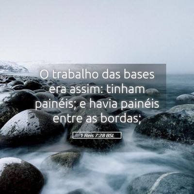 Picture 05 - 1 Reis 7:28 BSL - O trabalho das bases era assim: tinham painéis; - Bible Verse Picture