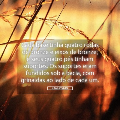 Picture 05 - 1 Reis 7:30 BSL - Cada base tinha quatro rodas de bronze e eixos de - Bible Verse Picture