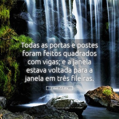 Picture 05 - 1 Reis 7:5 BSL - Todas as portas e postes foram feitos quadrados - Bible Verse Picture