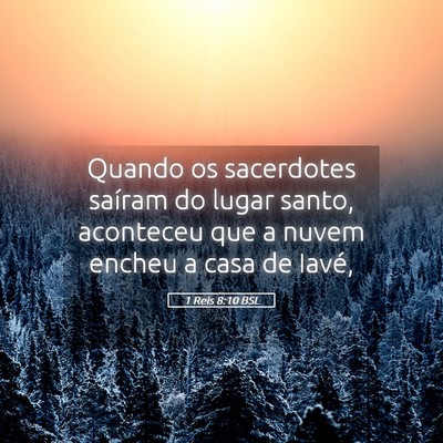 Picture 05 - 1 Reis 8:10 BSL - Quando os sacerdotes saíram do lugar santo, - Bible Verse Picture