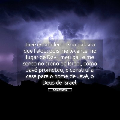 Picture 05 - 1 Reis 8:20 BSL - Javé estabeleceu sua palavra que falou; pois me - Bible Verse Picture