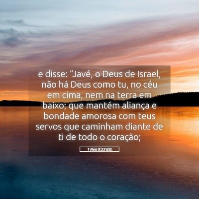 Picture 05 - 1 Reis 8:23 BSL - e disse: “Javé, o Deus de Israel, não há - Bible Verse Picture