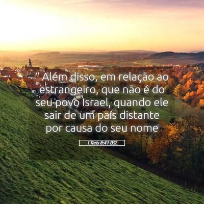 Picture 05 - 1 Reis 8:41 BSL - “ Além disso, em relação ao estrangeiro, que - Bible Verse Picture