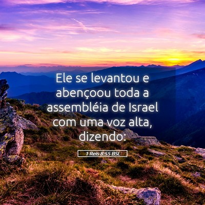 Picture 05 - 1 Reis 8:55 BSL - Ele se levantou e abençoou toda a assembléia de - Bible Verse Picture