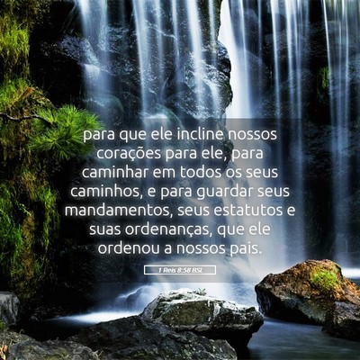 Picture 05 - 1 Reis 8:58 BSL - para que ele incline nossos corações para ele, - Bible Verse Picture