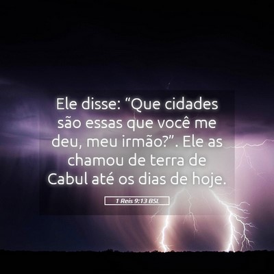Picture 05 - 1 Reis 9:13 BSL - Ele disse: “Que cidades são essas que você me - Bible Verse Picture