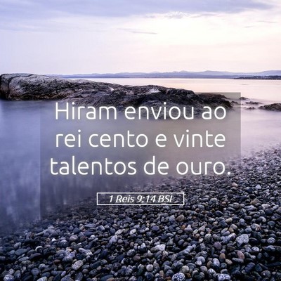 Picture 05 - 1 Reis 9:14 BSL - Hiram enviou ao rei cento e vinte talentos de - Bible Verse Picture
