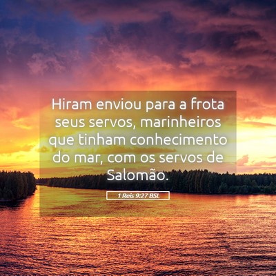Picture 05 - 1 Reis 9:27 BSL - Hiram enviou para a frota seus servos, - Bible Verse Picture