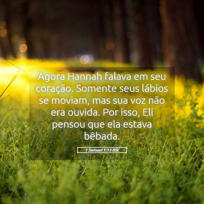 Picture 05 - 1 Samuel 1:13 BSL - Agora Hannah falava em seu coração. Somente - Bible Verse Picture