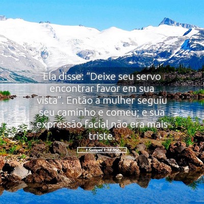 Picture 05 - 1 Samuel 1:18 BSL - Ela disse: “Deixe seu servo encontrar favor em - Bible Verse Picture