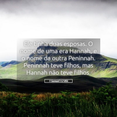 Picture 05 - 1 Samuel 1:2 BSL - Ele tinha duas esposas. O nome de uma era Hannah, - Bible Verse Picture