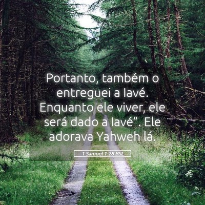 Picture 05 - 1 Samuel 1:28 BSL - Portanto, também o entreguei a Iavé. Enquanto - Bible Verse Picture