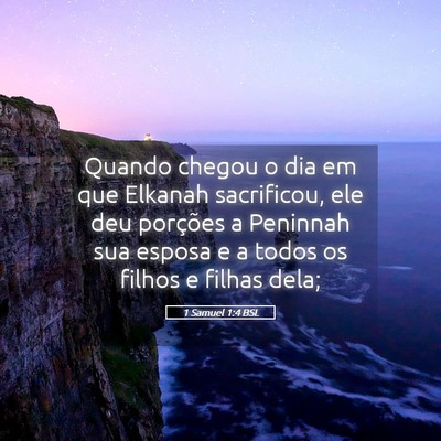Picture 05 - 1 Samuel 1:4 BSL - Quando chegou o dia em que Elkanah sacrificou, - Bible Verse Picture