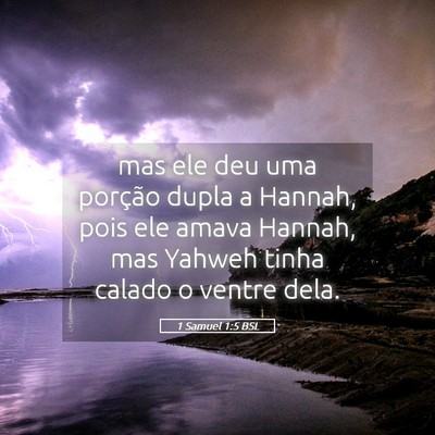 Picture 05 - 1 Samuel 1:5 BSL - mas ele deu uma porção dupla a Hannah, pois ele - Bible Verse Picture