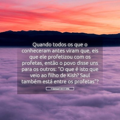 Picture 05 - 1 Samuel 10:11 BSL - Quando todos os que o conheceram antes viram que, - Bible Verse Picture