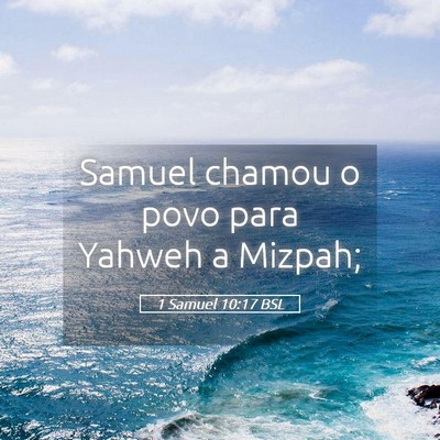 Picture 05 - 1 Samuel 10:17 BSL - Samuel chamou o povo para Yahweh a - Bible Verse Picture