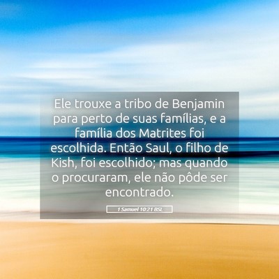 Picture 05 - 1 Samuel 10:21 BSL - Ele trouxe a tribo de Benjamin para perto de suas - Bible Verse Picture