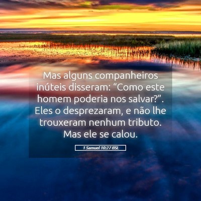 Picture 05 - 1 Samuel 10:27 BSL - Mas alguns companheiros inúteis disseram: - Bible Verse Picture