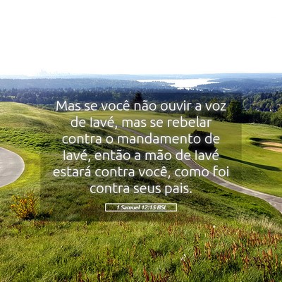 Picture 05 - 1 Samuel 12:15 BSL - Mas se você não ouvir a voz de Iavé, mas se - Bible Verse Picture