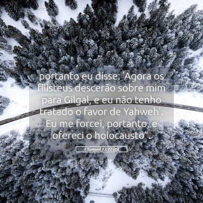 Picture 05 - 1 Samuel 13:12 BSL - portanto eu disse: 'Agora os filisteus descerão - Bible Verse Picture