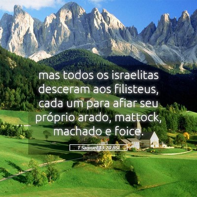 Picture 05 - 1 Samuel 13:20 BSL - mas todos os israelitas desceram aos filisteus, - Bible Verse Picture