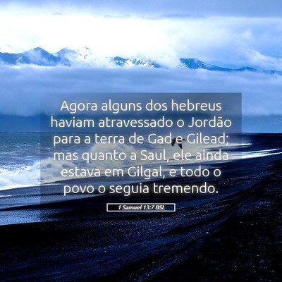 Picture 05 - 1 Samuel 13:7 BSL - Agora alguns dos hebreus haviam atravessado o - Bible Verse Picture