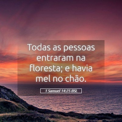 Picture 05 - 1 Samuel 14:25 BSL - Todas as pessoas entraram na floresta; e havia - Bible Verse Picture