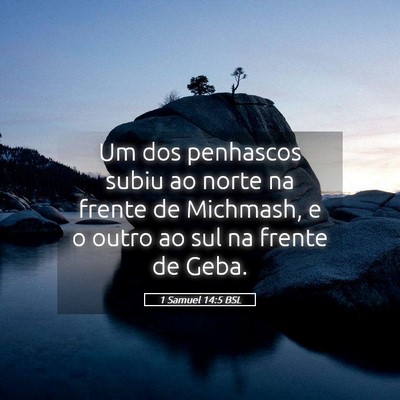 Picture 05 - 1 Samuel 14:5 BSL - Um dos penhascos subiu ao norte na frente de - Bible Verse Picture