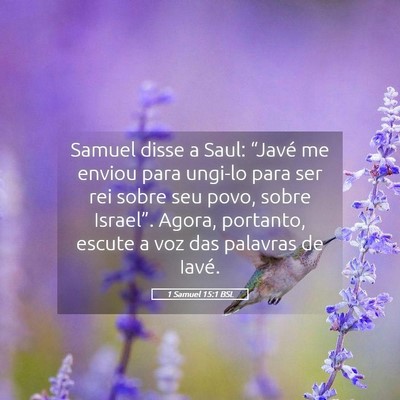 Picture 05 - 1 Samuel 15:1 BSL - Samuel disse a Saul: “Javé me enviou para - Bible Verse Picture