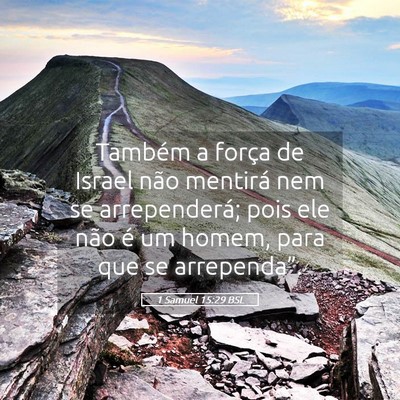 Picture 05 - 1 Samuel 15:29 BSL - Também a força de Israel não mentirá nem se - Bible Verse Picture